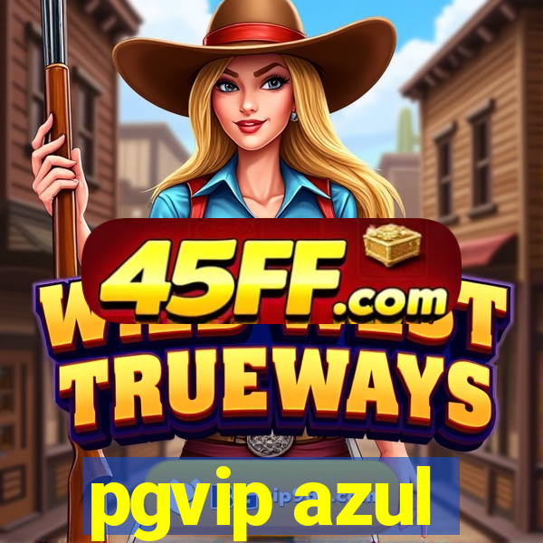 pgvip azul